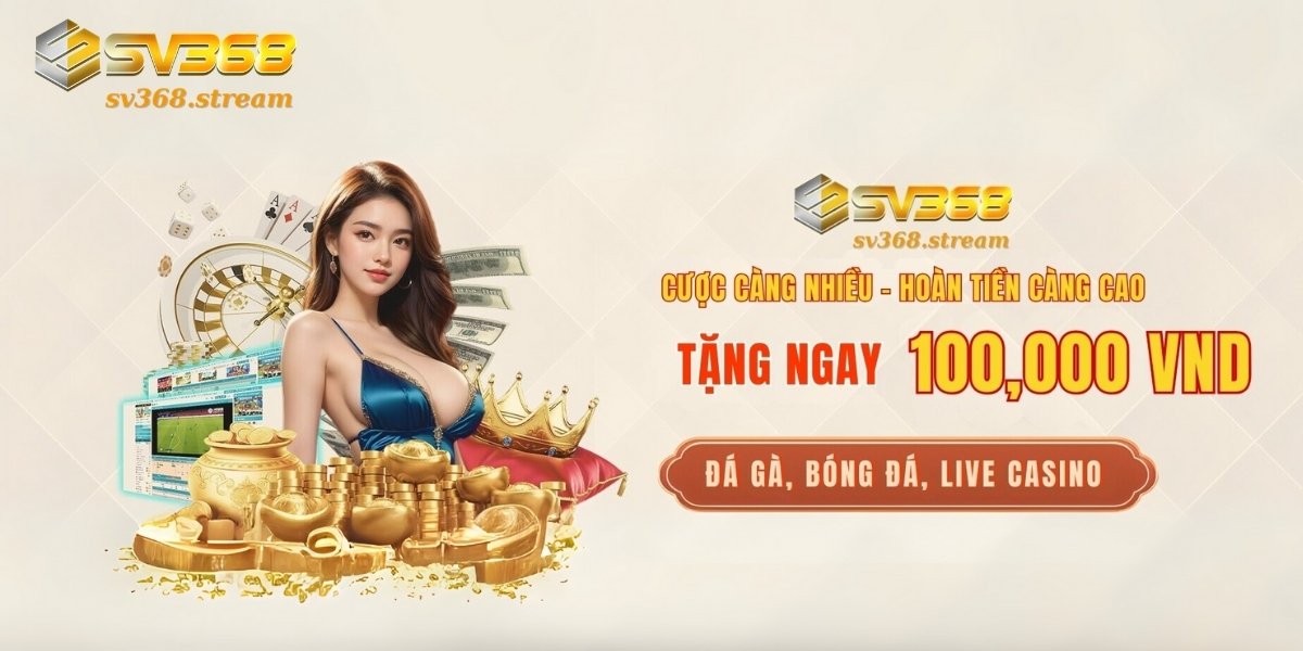 Chương trình khuyến mãi Sv368 tặng ngay 100k cho thanh viên mới